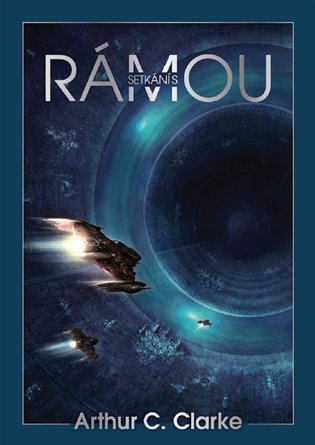 Setkání s Rámou - Arthur C. Clarke