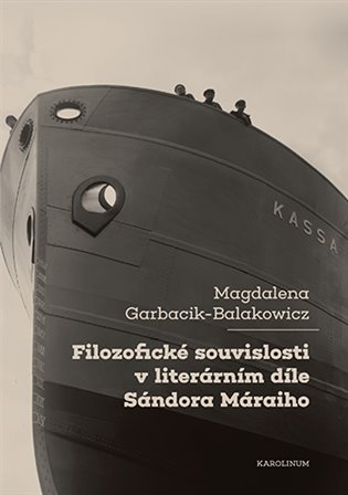 Filozofické souvislosti v literárním díle Sándora Máraiho koupíte na Kosmas.cz