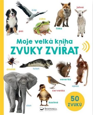 Moje velká kniha - Zvuky zvířat