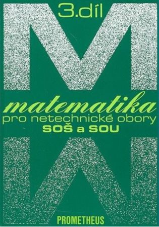 Matematika pro netechnické obory SOŠ a SOU 3.díl