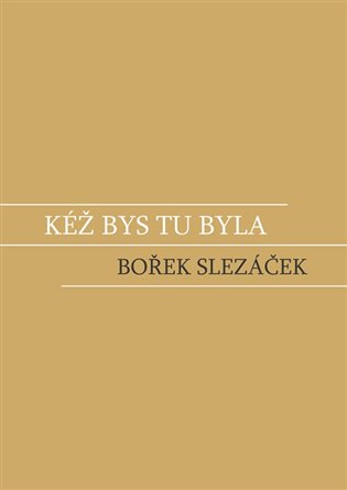 Kéž bys tu byla koupíte na Kosmas.cz