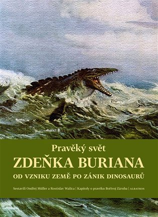 Pravěký svět Zdeňka Buriana koupíte na Kosmas.cz