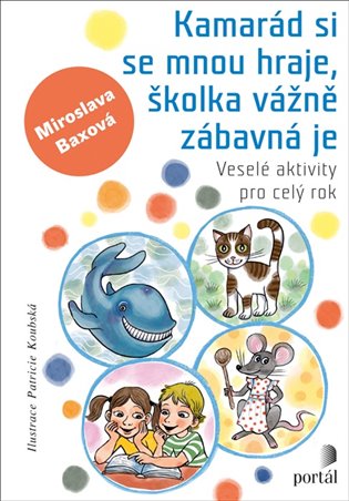 Kamarád si se mnou hraje, školka vážně zábavná je - Veselé aktivity pro celý rok koupíte na Kosmas.cz