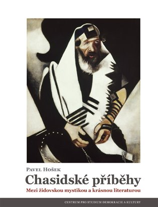 Chasidské příběhy - Mezi židovskou mystikou a krásnou literaturou koupíte na Kosmas.cz