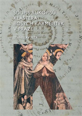 Soupis rukopisů kláštera bosých karmelitek v Praze koupíte na Kosmas.cz