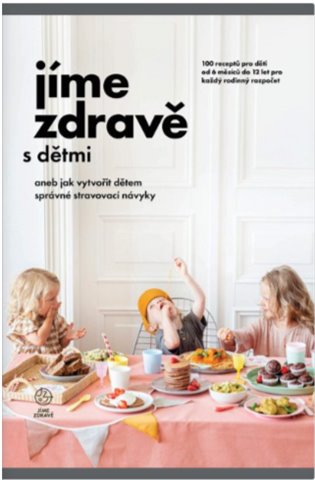 Jíme zdravě s dětmi aneb jak vytvořit dětem správné stravovací návyky