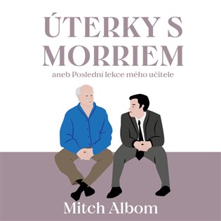 Úterky s Morriem aneb Poslední lekce mého učitele