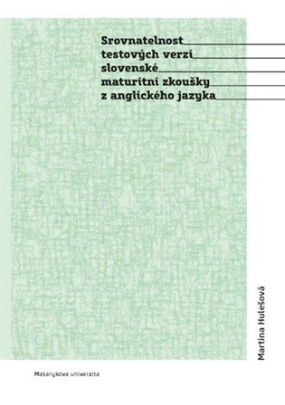 Srovnatelnost testových verzí slovenské maturitní zkoušky z anglického jazyka koupíte na Kosmas.cz