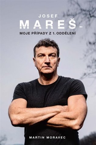 Josef Mareš: Moje případy z 1. oddělení koupíte na Kosmas.cz