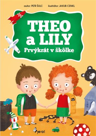 Theo a Lily - Prvýkrát v škôlke - Petr Šulc