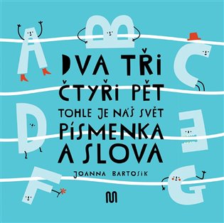 Dva, tři, čtyři, pět - tohle je náš svět: písmenka a slova koupíte na Kosmas.cz