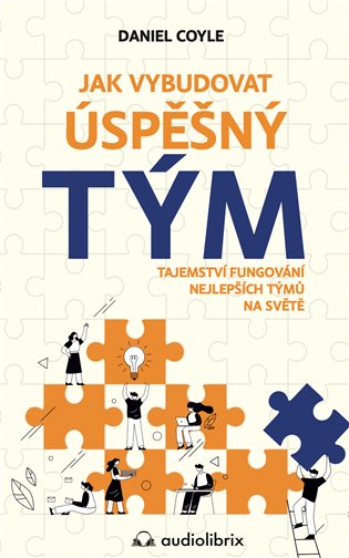 Jak vybudovat úspěšný tým - Tajemství fungování nejlepších týmů na světe koupíte na Kosmas.cz
