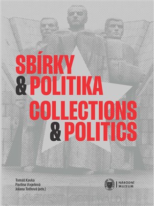 Sbírky a politika / Collections and Politics koupíte na Kosmas.cz