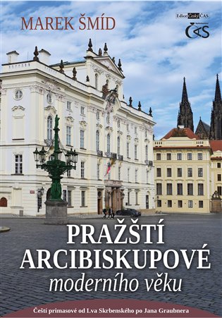 Pražští arcibiskupové moderního věku koupíte na Kosmas.cz