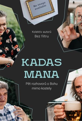 KADAS MANA - Pět rozhovorů o Bohu mimo kostely koupíte na Kosmas.cz
