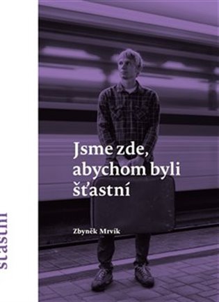 Jsme zde, abychom byli šťastní koupíte na Kosmas.cz