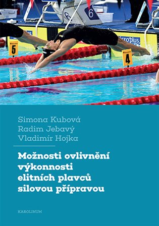 Možnosti ovlivnění výkonnosti elitních plavců silovou přípravou koupíte na Kosmas.cz