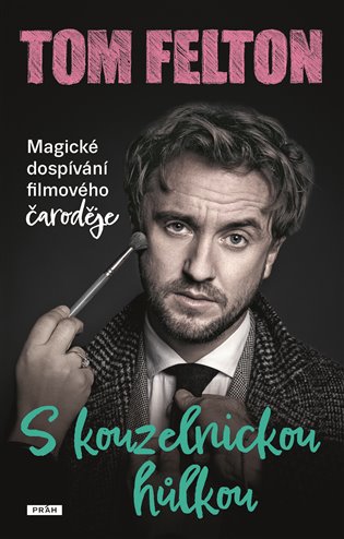 S kouzelnickou hůlkou: Magické dospívání filmového čaroděje - Tom Felton