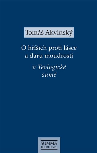 O hříších proti lásce a daru moudrosti v Teologické sumě koupíte na Kosmas.cz