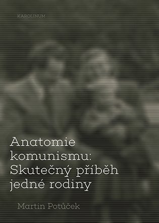 Anatomie komunismu: Skutečný příběh jedné rodiny koupíte na Kosmas.cz
