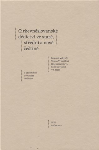 Církevněslovanské dědictví ve staré, střední a nové češtině koupíte na Kosmas.cz