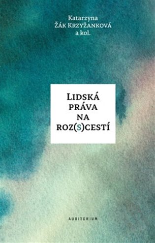 Lidská práva na roz(s)cestí koupíte na Kosmas.cz