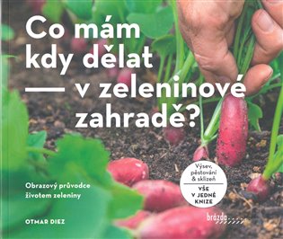 Co mám kdy dělat - v zeleninové zahradě? koupíte na Kosmas.cz