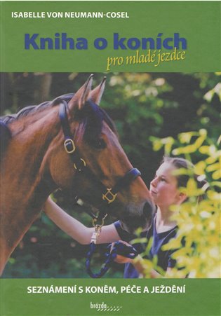 Kniha o koních pro mladé jezdce - Seznámení s koněm, péče a ježdění