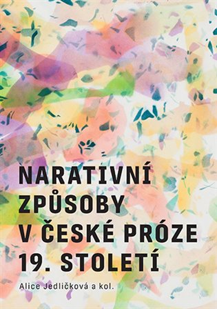 Narativní způsoby v české próze 19. století koupíte na Kosmas.cz