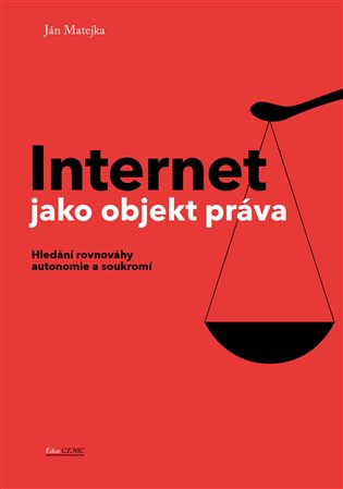 Internet jako objekt práva - Ján Matejka
