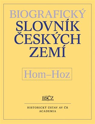 Biografický slovník českých zemí (Hom-Hoz) 26.díl koupíte na Kosmas.cz