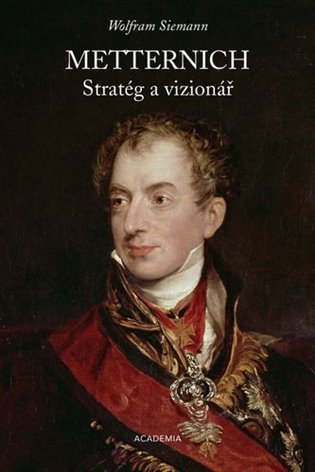 Metternich. Stratég a vizionář koupíte na Kosmas.cz