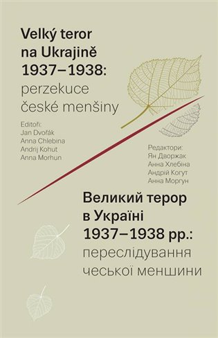 Velký teror na Ukrajině 1937–1938: perzekuce české menšiny koupíte na Kosmas.cz
