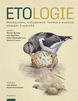 Etologie - Mechanismy, ontogeneze, funkce a evoluce chování živočichů koupíte na Kosmas.cz