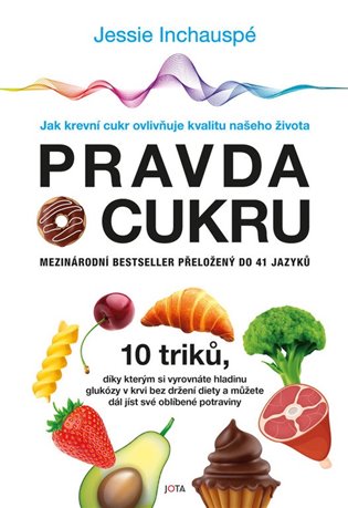Pravda o cukru - Jak krevní cukr ovlivňuje kvalitu našeho života koupíte na Kosmas.cz