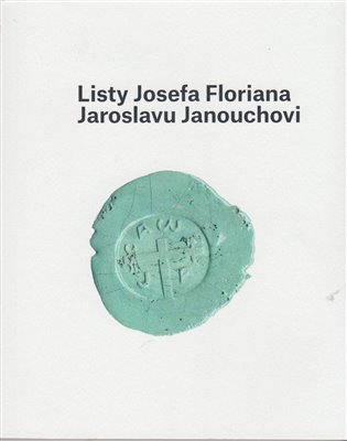 Listy Josefa Floriana Jaroslavu Janouchovi koupíte na Kosmas.cz