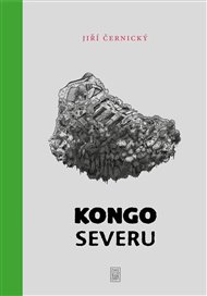 Kongo severu: Oblasti, kde nic není - Jiří Černický