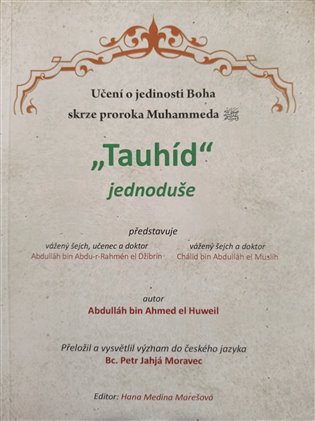 Tauhíd jednoduše - Učení o jedinosti Boha skrze proroka Mohammeda koupíte na Kosmas.cz