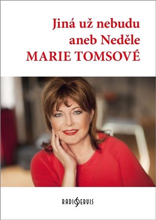 Jiná už nebudu aneb Neděle Marie Tomsové koupíte na Kosmas.cz