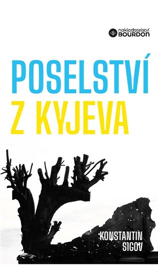 Poselství z Kyjeva o Ukrajině a Evropě koupíte na Kosmas.cz