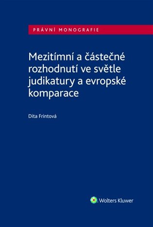Mezitímní a částečné rozhodnutí ve světle judikatury a evropské komparace koupíte na Kosmas.cz