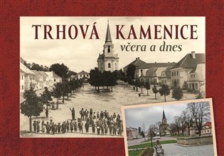 Trhová Kamenice včera a dnes koupíte na Kosmas.cz