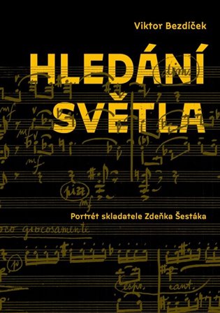Hledání světla. Portrét skladatele Zdeňka Šestáka koupíte na Kosmas.cz