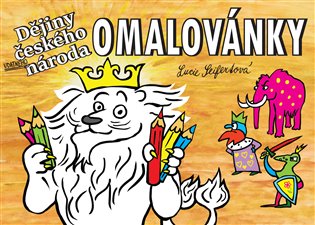 Kniha Omalovánky - Dějiny udatného českého národa