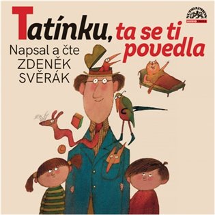 Tatínku, ta se ti povedla - LP (Čte Zdeňka Svěráka) koupíte na Kosmas.cz
