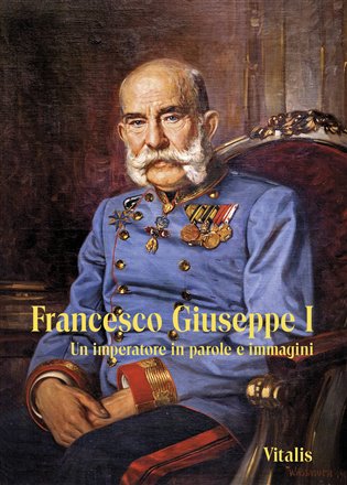 Francesco Giuseppe I koupíte na Kosmas.cz
