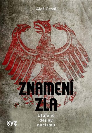 Znamení zla: utajené dějiny nacismu