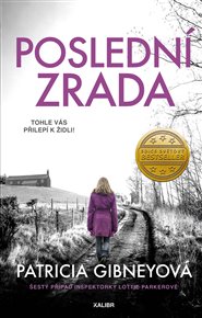 Poslední zrada - Patricia Gibneyová