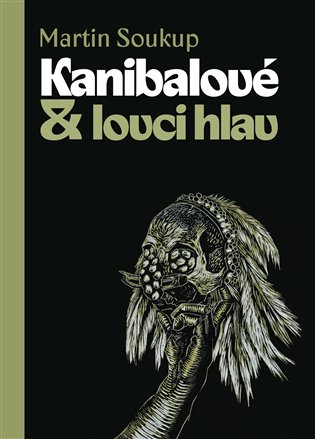 Kanibalové & lovci hlav koupíte na Kosmas.cz