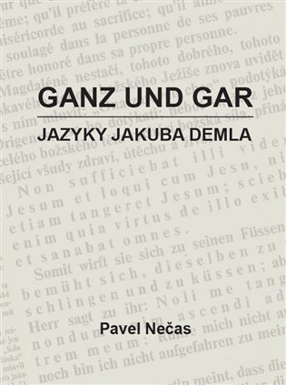 Ganz und gar : jazyky Jakuba Demla koupíte na Kosmas.cz